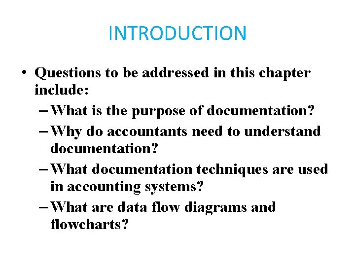 INTRODUCTION • Questions to be addressed in this chapter include: – What is the