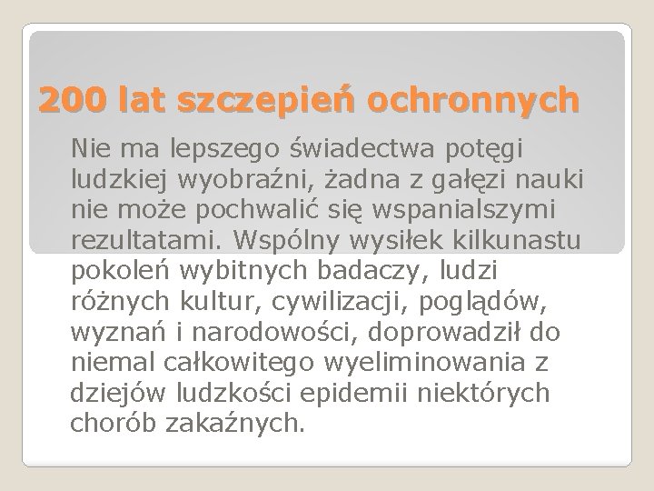 200 lat szczepień ochronnych Nie ma lepszego świadectwa potęgi ludzkiej wyobraźni, żadna z gałęzi