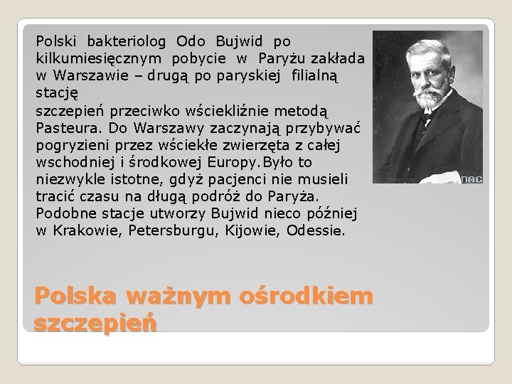 Polski bakteriolog Odo Bujwid po kilkumiesięcznym pobycie w Paryżu zakłada w Warszawie – drugą