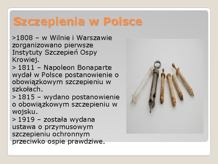 Szczepienia w Polsce >1808 – w Wilnie i Warszawie zorganizowano pierwsze Instytuty Szczepień Ospy