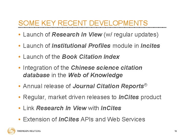 SOME KEY RECENT DEVELOPMENTS • Launch of Research In View (w/ regular updates) •