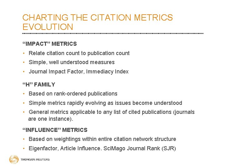 CHARTING THE CITATION METRICS EVOLUTION “IMPACT” METRICS • Relate citation count to publication count