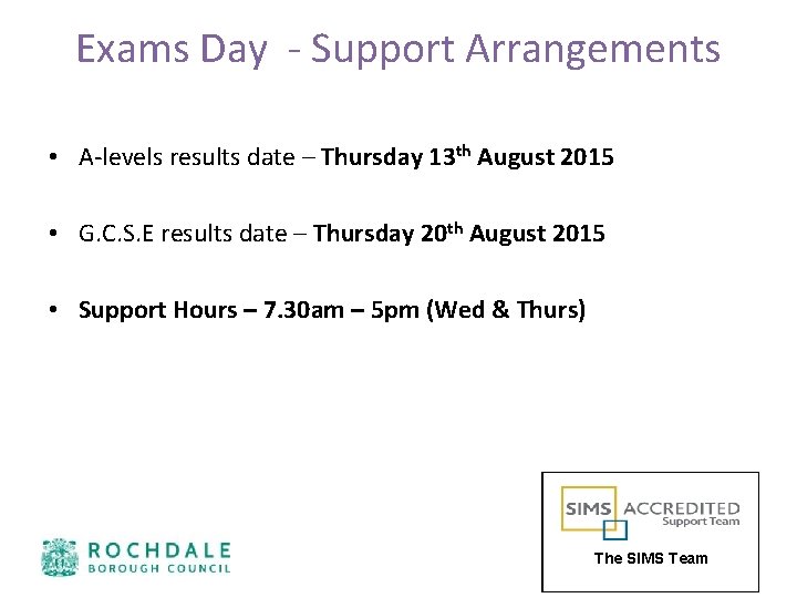 Exams Day - Support Arrangements • A-levels results date – Thursday 13 th August