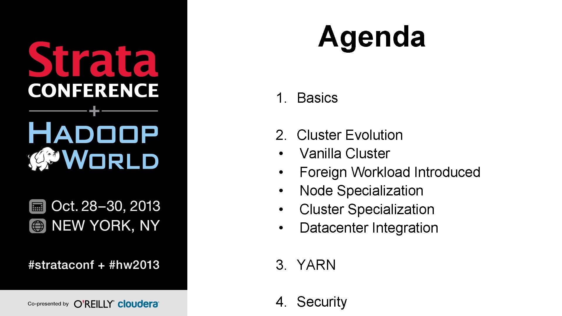 Agenda 1. Basics 2. • • • Cluster Evolution Vanilla Cluster Foreign Workload Introduced