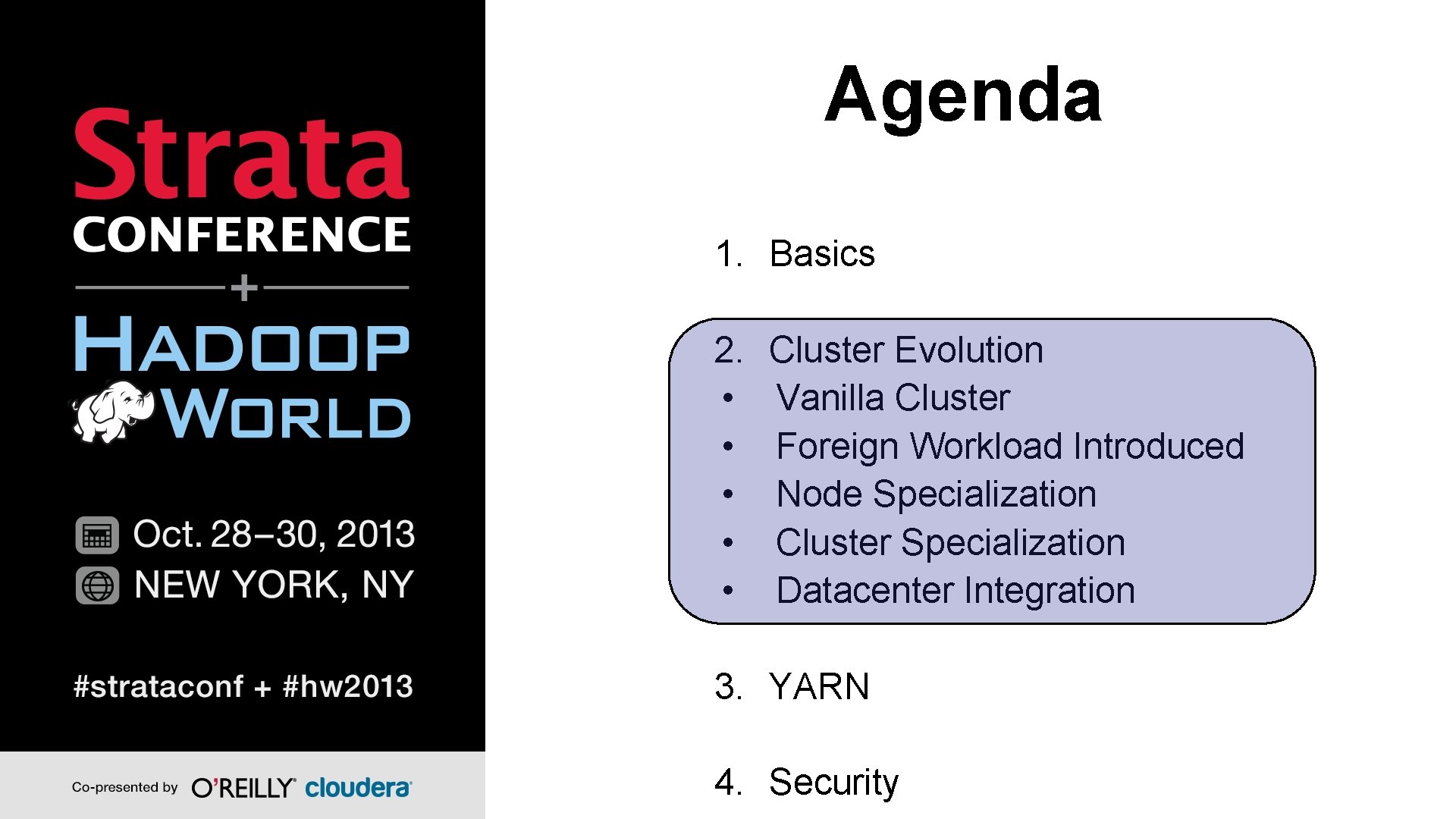 Agenda 1. Basics 2. • • • Cluster Evolution Vanilla Cluster Foreign Workload Introduced