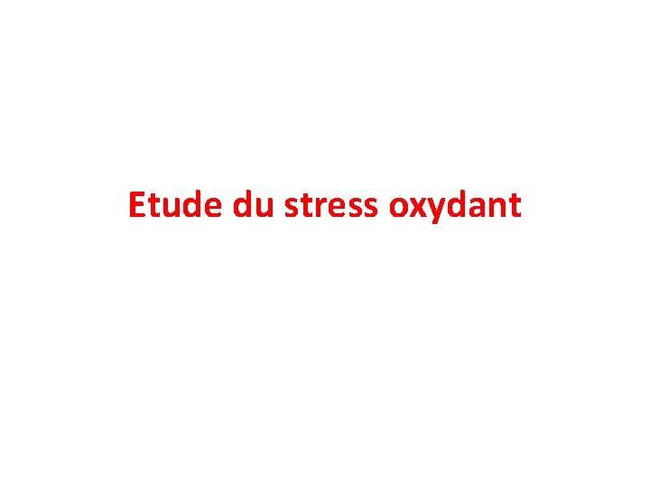 Etude du stress oxydant 