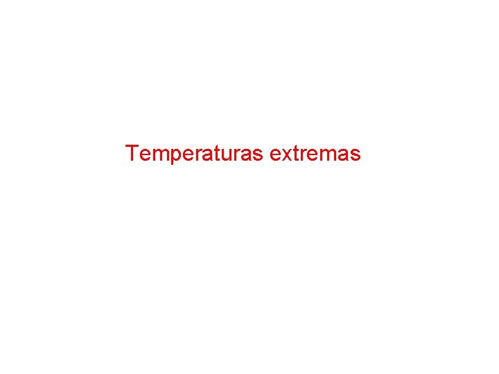 Temperaturas extremas 