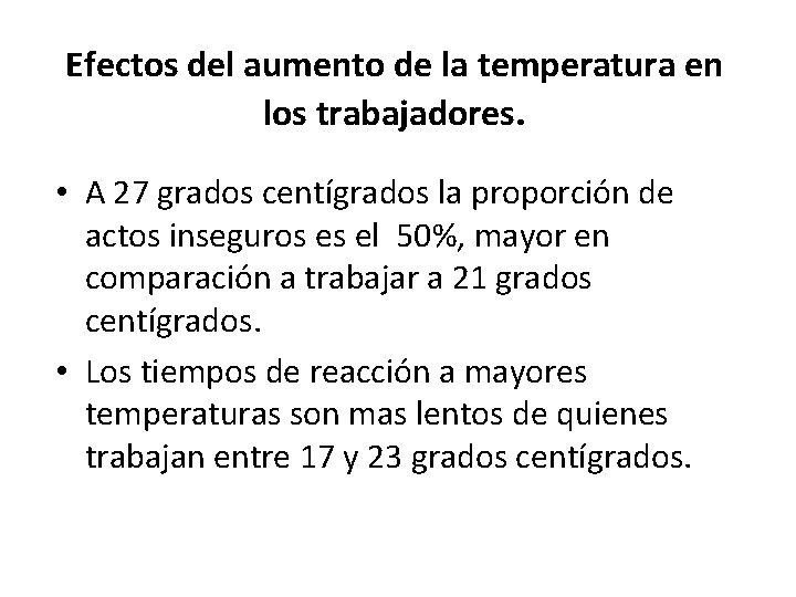 Efectos del aumento de la temperatura en los trabajadores. • A 27 grados centígrados