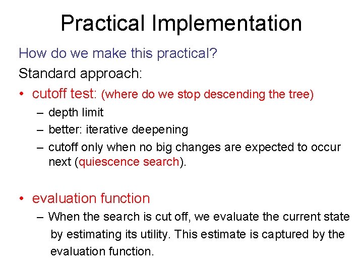 Practical Implementation How do we make this practical? Standard approach: • cutoff test: (where