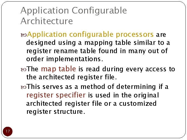 Application Configurable Architecture Application configurable processors are designed using a mapping table similar to