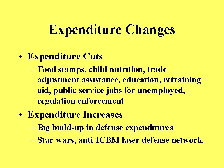 Expenditure Changes • Expenditure Cuts – Food stamps, child nutrition, trade adjustment assistance, education,