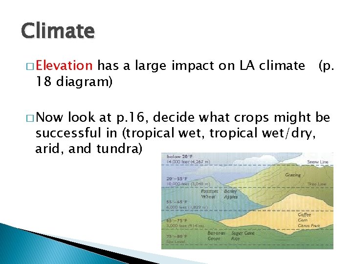 Climate � Elevation has a large impact on LA climate (p. 18 diagram) �