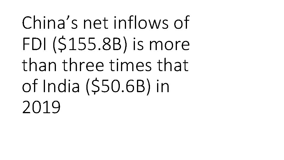 China’s net inflows of FDI ($155. 8 B) is more than three times that
