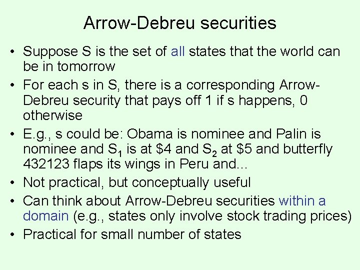 Arrow-Debreu securities • Suppose S is the set of all states that the world