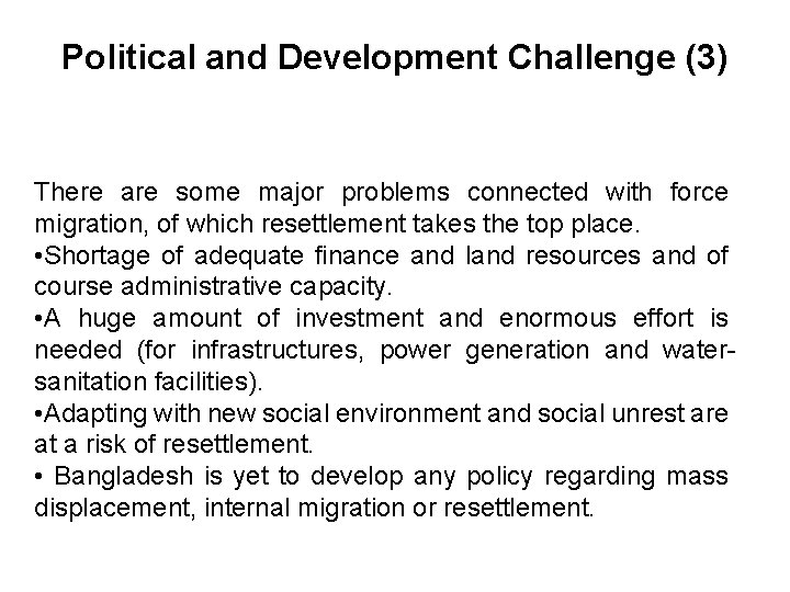 Political and Development Challenge (3) There are some major problems connected with force migration,