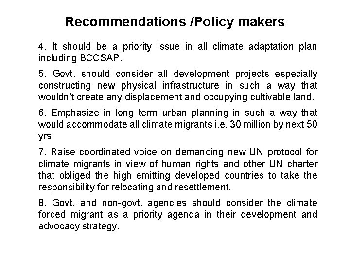 Recommendations /Policy makers 4. It should be a priority issue in all climate adaptation