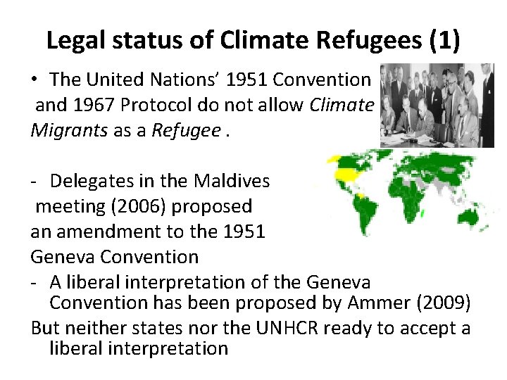 Legal status of Climate Refugees (1) • The United Nations’ 1951 Convention and 1967