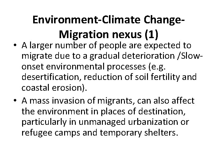 Environment-Climate Change. Migration nexus (1) • A larger number of people are expected to