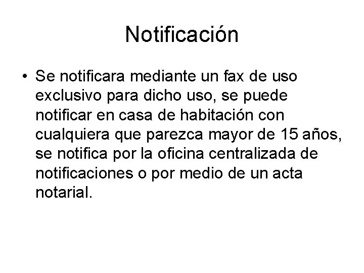 Notificación • Se notificara mediante un fax de uso exclusivo para dicho uso, se Notificación • Se notificara mediante un fax de uso exclusivo para dicho uso, se