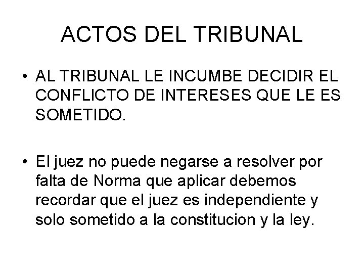 ACTOS DEL TRIBUNAL • AL TRIBUNAL LE INCUMBE DECIDIR EL CONFLICTO DE INTERESES QUE ACTOS DEL TRIBUNAL • AL TRIBUNAL LE INCUMBE DECIDIR EL CONFLICTO DE INTERESES QUE
