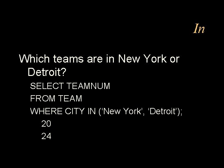 In Which teams are in New York or Detroit? SELECT TEAMNUM FROM TEAM WHERE