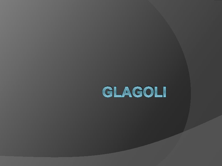 GLAGOLI 