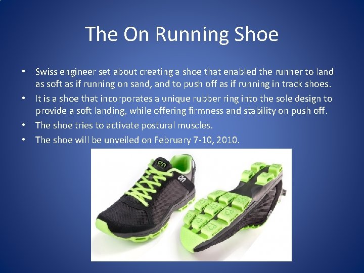 The On Running Shoe • Swiss engineer set about creating a shoe that enabled