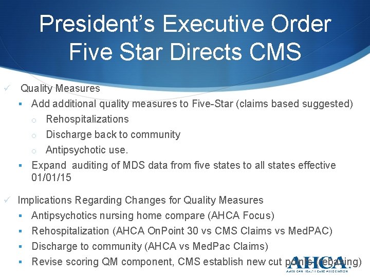 President’s Executive Order Five Star Directs CMS Quality Measures § Add additional quality measures