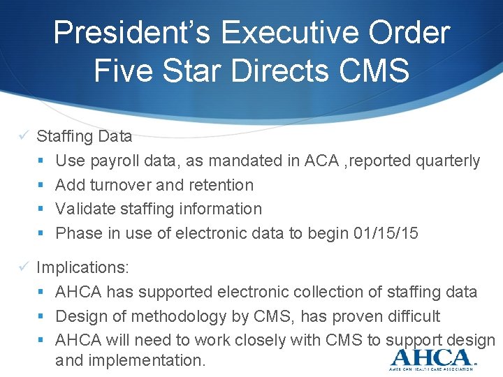President’s Executive Order Five Star Directs CMS Staffing Data § Use payroll data, as