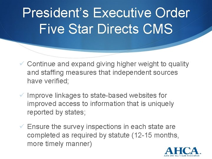 President’s Executive Order Five Star Directs CMS Continue and expand giving higher weight to