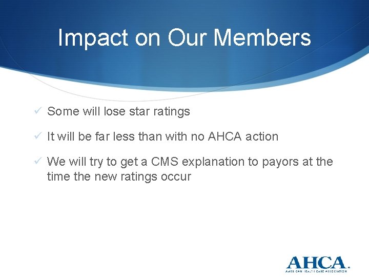 Impact on Our Members Some will lose star ratings It will be far less