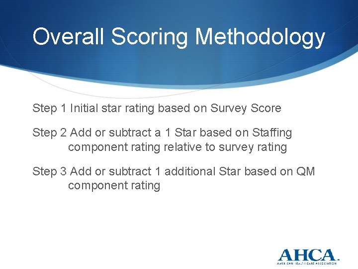 Overall Scoring Methodology Step 1 Initial star rating based on Survey Score Step 2