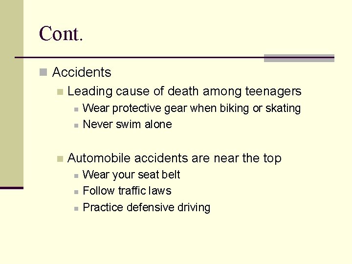 Cont. n Accidents n Leading cause of death among teenagers n n n Wear