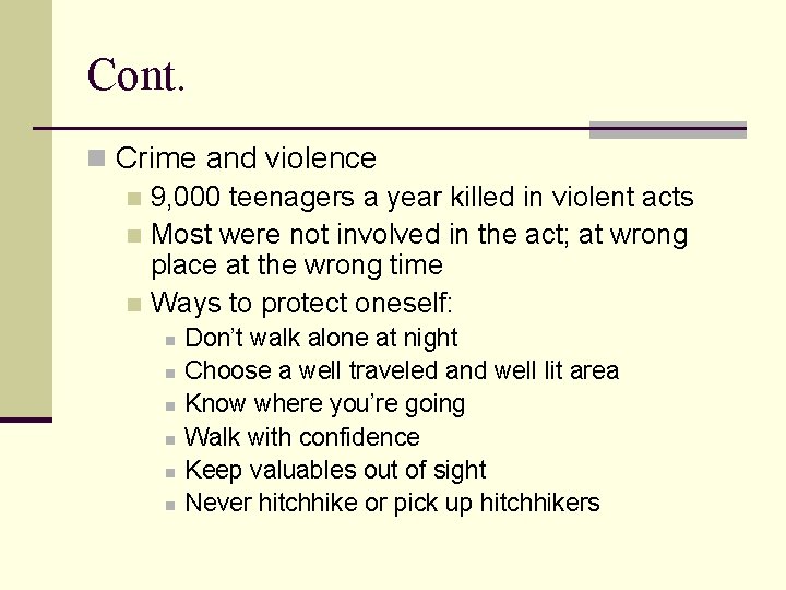 Cont. n Crime and violence n 9, 000 teenagers a year killed in violent