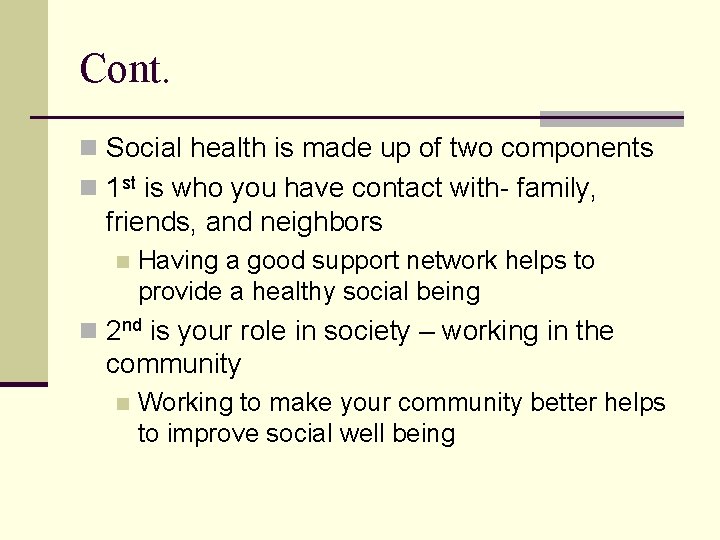 Cont. n Social health is made up of two components n 1 st is