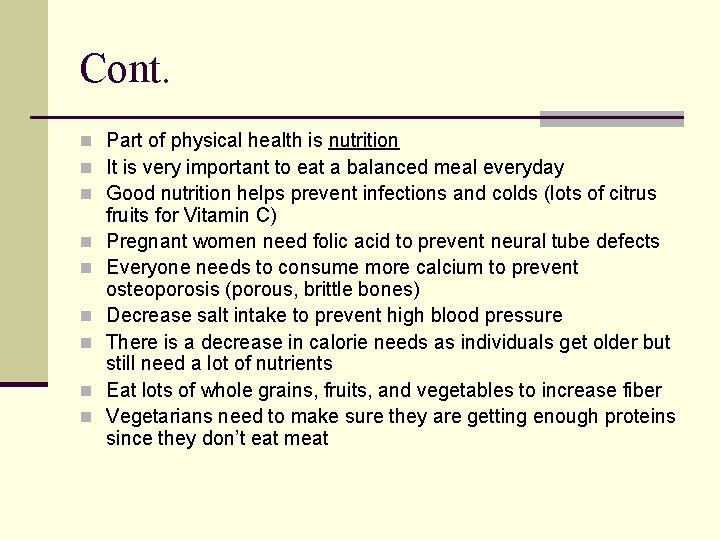 Cont. n Part of physical health is nutrition n It is very important to