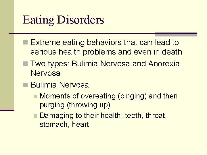 Eating Disorders n Extreme eating behaviors that can lead to serious health problems and