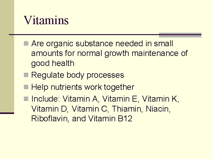 Vitamins n Are organic substance needed in small amounts for normal growth maintenance of