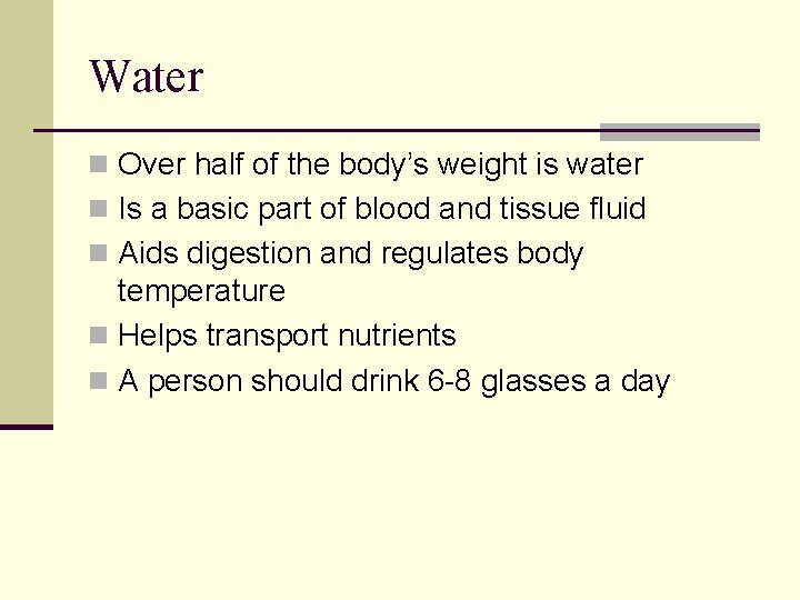 Water n Over half of the body’s weight is water n Is a basic