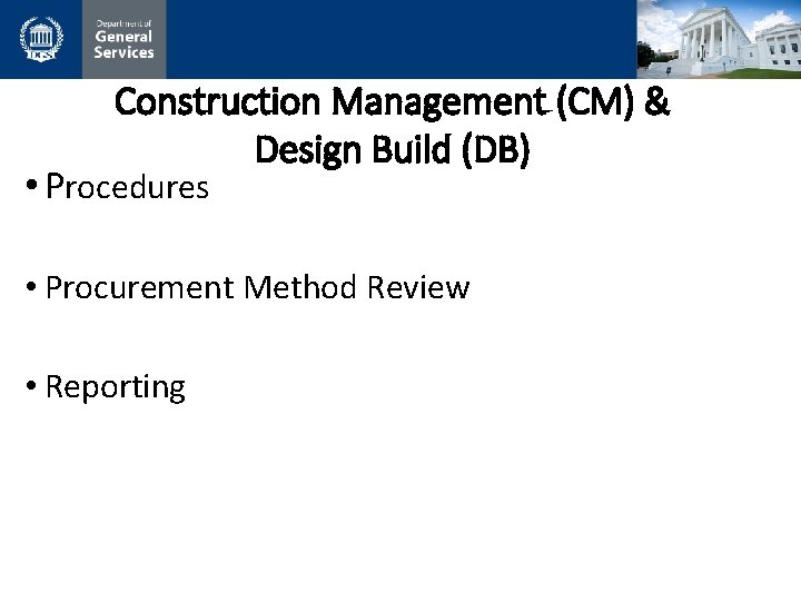 Construction Management (CM) & Design Build (DB) • Procedures • Procurement Method Review •