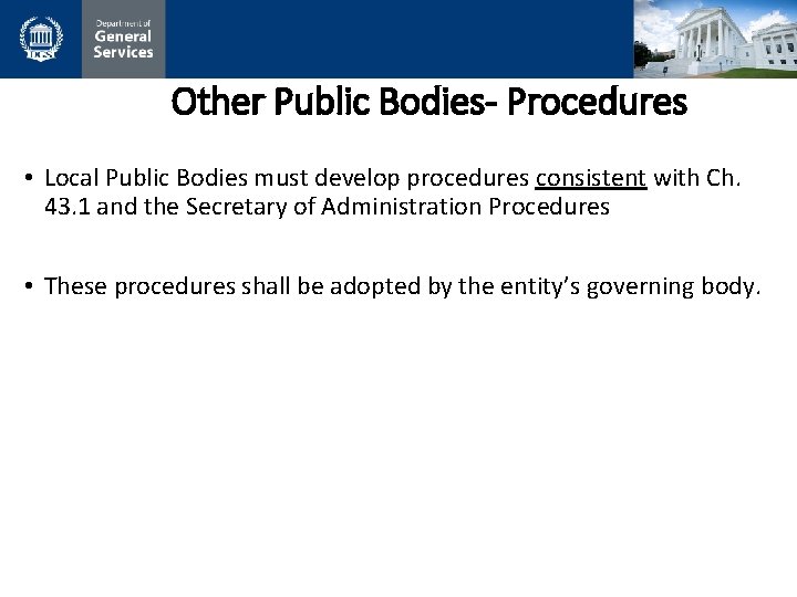 Other Public Bodies- Procedures • Local Public Bodies must develop procedures consistent with Ch.