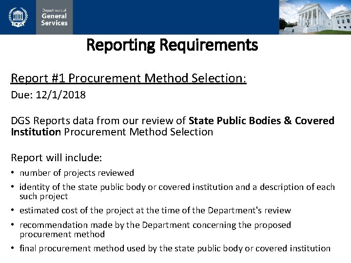 Reporting Requirements Report #1 Procurement Method Selection: Due: 12/1/2018 DGS Reports data from our