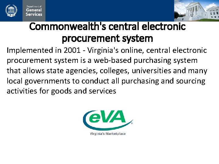 Commonwealth's central electronic procurement system Implemented in 2001 - Virginia's online, central electronic procurement