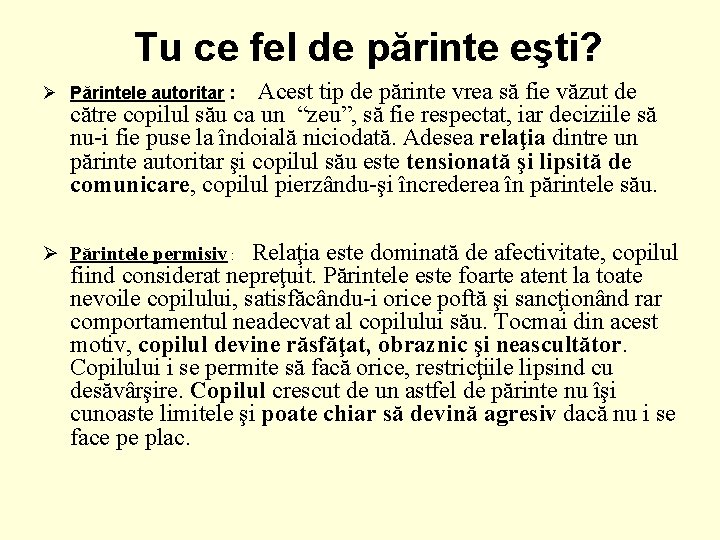 Tu ce fel de părinte eşti? Acest tip de părinte vrea să fie văzut