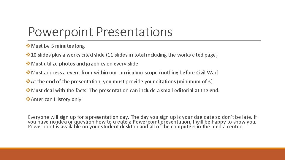 Powerpoint Presentations v. Must be 5 minutes long v 10 slides plus a works