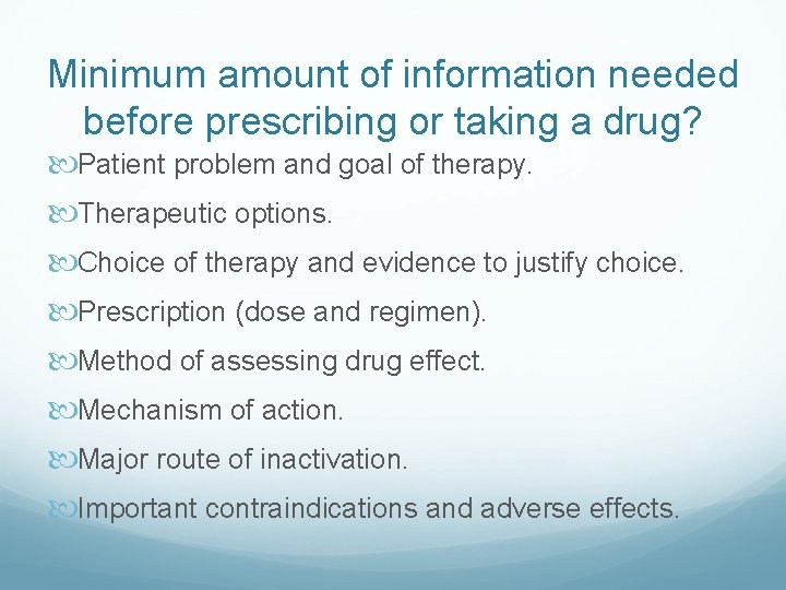 Minimum amount of information needed before prescribing or taking a drug? Patient problem and