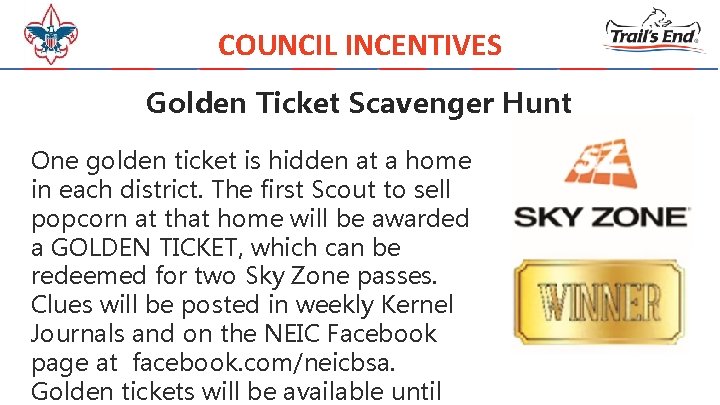 COUNCIL INCENTIVES Golden Ticket Scavenger Hunt One golden ticket is hidden at a home