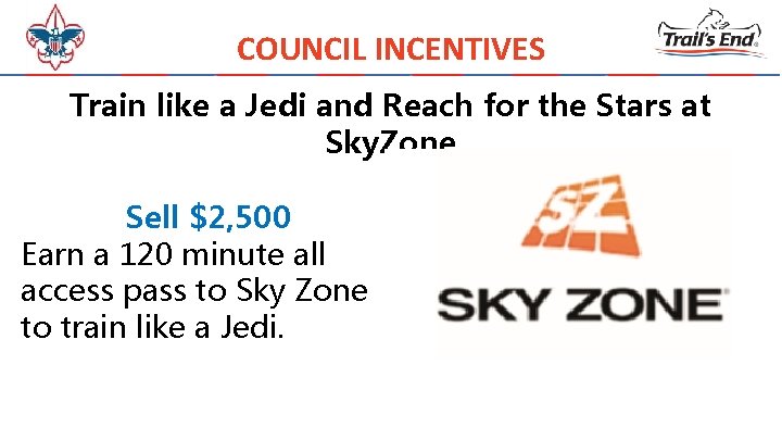 COUNCIL INCENTIVES Train like a Jedi and Reach for the Stars at Sky. Zone