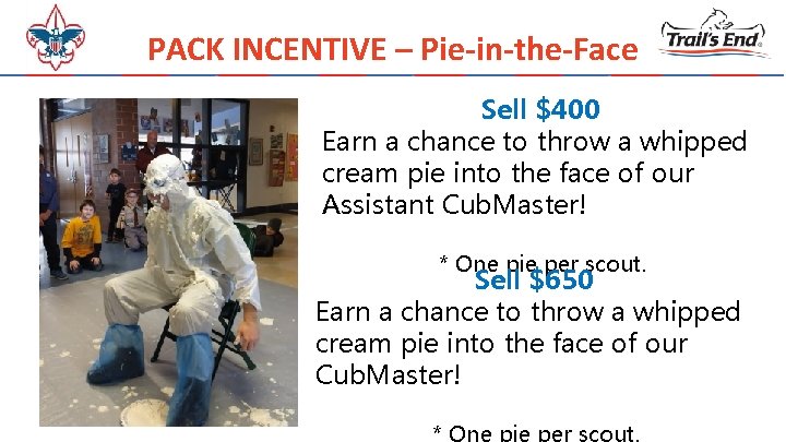 PACK INCENTIVE – Pie-in-the-Face Sell $400 Earn a chance to throw a whipped cream