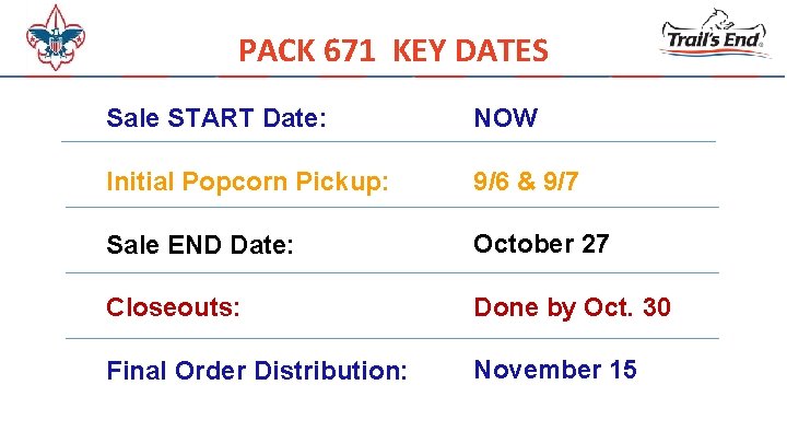 PACK 671 KEY DATES Sale START Date: NOW Initial Popcorn Pickup: 9/6 & 9/7